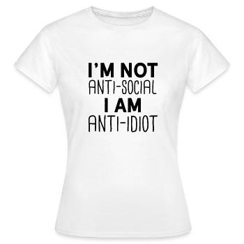 je ne suis pas anti-social, je suis anti-idiot - T-shirt Femme - blanc - Devant - AI Model Female 172 dark (172cm)