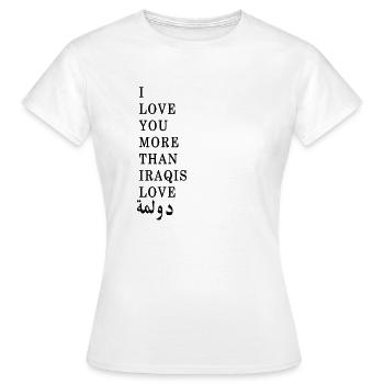 i love you more than Iraqis loves dolma funny tee - Women's T-Shirt - white - Front - AI Model Female 172 dark (172cm)