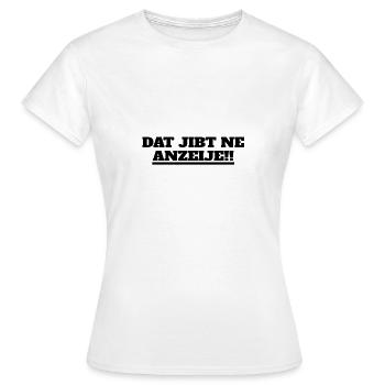 dat jibt ne Anzeije!! Ritter. - Frauen T-Shirt - Weiß - Vorne - AI Model Female 172 dark (172cm)