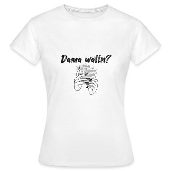 Watten Bayern bayrisch Kartenspiel Watten Spruch - Frauen T-Shirt - Weiß - Vorne - AI Model Female 172 dark (172cm)