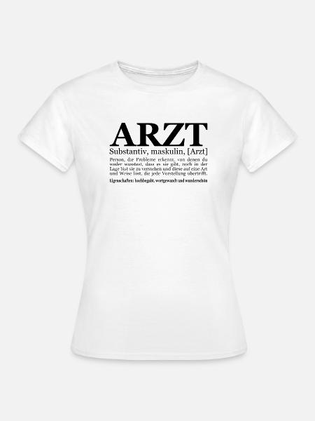 lustiges Arzt Geschenk Ärztin Ärzte Doktor Idee - Frauen T-Shirt - Weiß