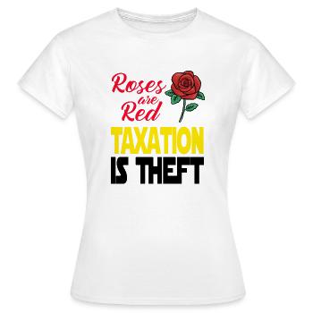 Steuern sind Raub. Roses are Red Taxation is Theft - Frauen T-Shirt - Weiß - Vorne - AI Model Female 172 dark (172cm)