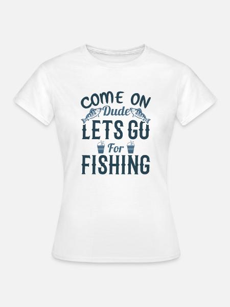 Fischer fischen frische Fische - Frauen T-Shirt - Weiß