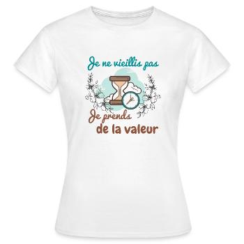 Je ne vieillis pas je prends de la valeur - T-shirt Femme - blanc - Devant - AI Model Female 172 dark (172cm)