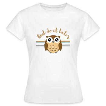 owl do it later - Women's T-Shirt - white - Front - AI Model Female 172 dark (172cm)