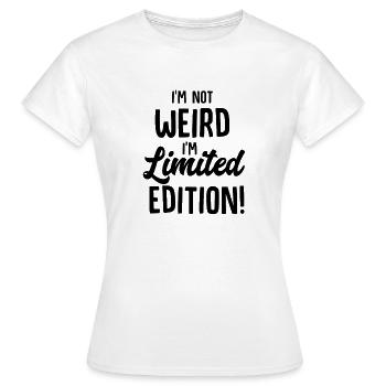 I'm Not Weird I'm Limited Edition - T-shirt Femme - blanc - Devant - AI Model Female 172 dark (172cm)