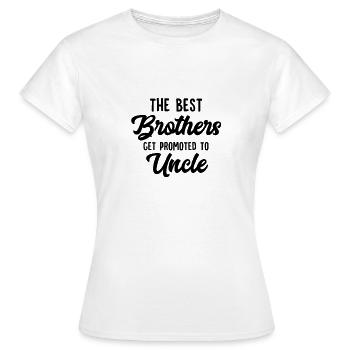 Les meilleurs frères sont promus à oncle - T-shirt Femme - blanc - Devant - AI Model Female 172 dark (172cm)