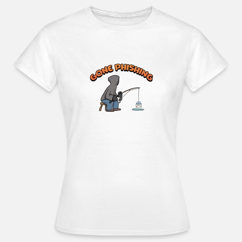 Gone Phishing Hacking Computer Hacker Gift - T-shirt Femme - blanc