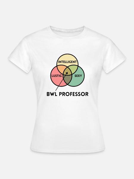 BWL Professor - Frauen T-Shirt - Weiß