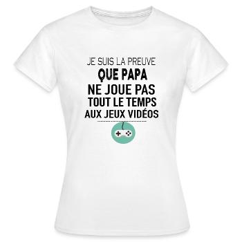 JE SUIS LA PREUVE QUE PAPA NE JOUE PAS TOUT LE TEM - T-shirt Femme - blanc - Devant - AI Model Female 172 dark (172cm)