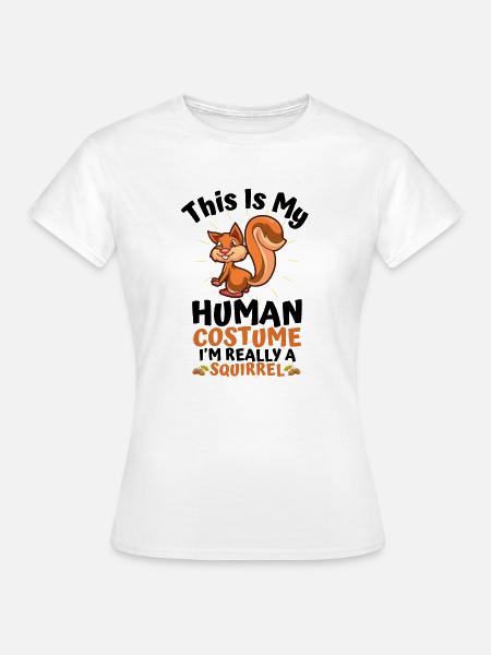 Este es mi disfraz humano, soy realmente una ardilla - Dame-T-shirt - hvid