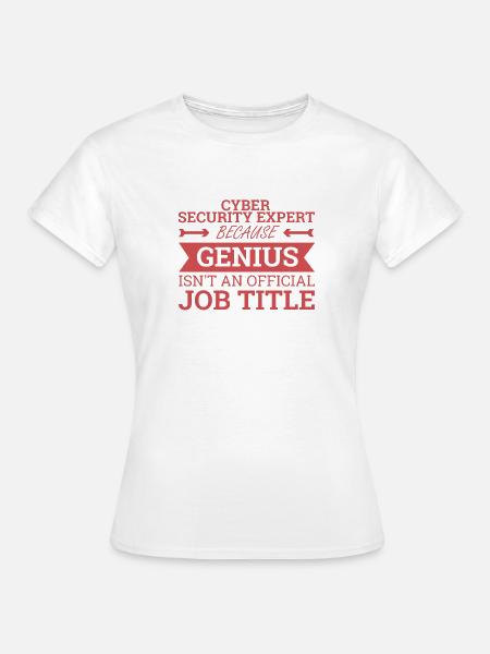"Cyber Security Expert Genius | Hacker" - Frauen T-Shirt - Weiß