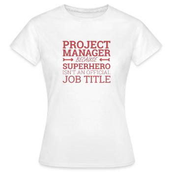 "Project Manager Superhero | Project Manager" - Women's T-Shirt - white - Front - AI Model Female 172 dark (172cm)