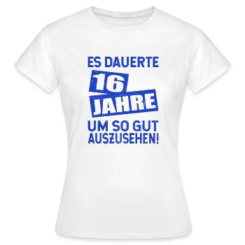 16 Geburtstag 16 Jahre Sechzehn Geschenk - Frauen T-Shirt - Weiß - Vorne - AI Model Female 172 dark (172cm)