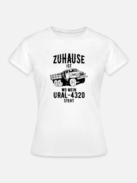 Zuhause ist wo mein ural 4320 steht Fahrer - Frauen T-Shirt - Weiß