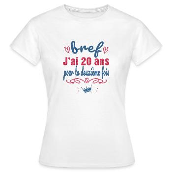 20 ans pour la deuxième fois | Femme Humour 40 ans - T-shirt Femme - blanc - Devant - AI Model Female 172 dark (172cm)