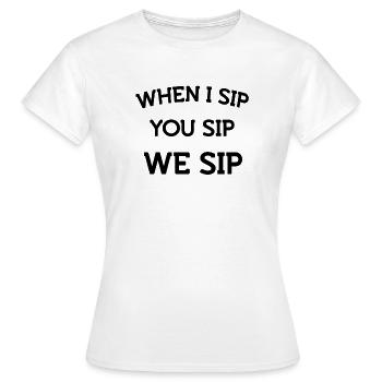 90s Throwback When I Sip You Sip We Sip - Women's T-Shirt - white - Front - AI Model Female 172 dark (172cm)