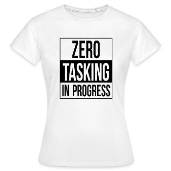 Zero Task Day Humor Zero Tasking In Progress Lazy - Women's T-Shirt - white - Front - AI Model Female 172 dark (172cm)
