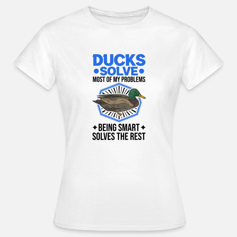 Ducks solve most of my problems duck breeder - Women's T-Shirt - white