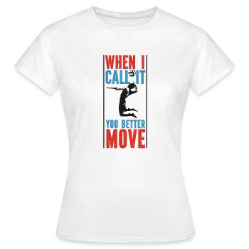 Volleyball Player Team When I Call - Women's T-Shirt - white - Front - AI Model Female 172 dark (172cm)