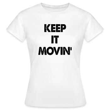 Keep It Movin Funny - Women's T-Shirt - white - Front - AI Model Female 172 dark (172cm)