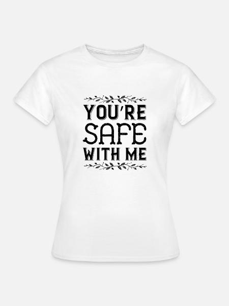 Du bist sicher bei mir - Frauen T-Shirt - Weiß
