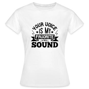 Deine Stimme ist mein Lieblingssound - Frauen T-Shirt - Weiß - Vorne - AI Model Female 172 dark (172cm)