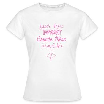 Super Mère Devient Grande Mère Formidable - T-shirt Femme - blanc - Devant - AI Model Female 172 dark (172cm)