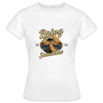 Bring on the sunshine - Women's T-Shirt - white - Front - AI Model Female 172 dark (172cm)