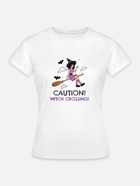 Caution! Witch Crossing! - Frauen T-Shirt - Weiß