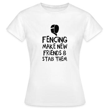 Fechten finden Sie neue Freunde und stechen Sie sie im Degenkampf ab - Frauen T-Shirt - Weiß - Vorne - AI Model Female 172 dark (172cm)