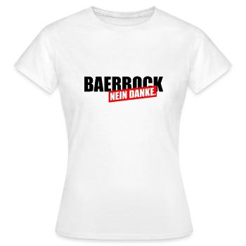 Bearbock Nein Danke - Frauen T-Shirt - Weiß - Vorne - AI Model Female 172 dark (172cm)