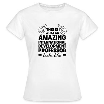 Internationaler Entwicklungsprofessor - Frauen T-Shirt - Weiß - Vorne - AI Model Female 172 dark (172cm)