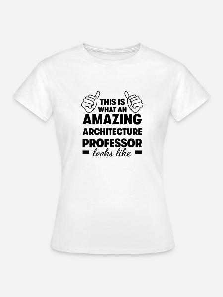 Erstaunlicher Architekt Professor - Frauen T-Shirt - Weiß