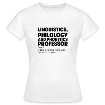Professor für Linguistik, Philologie und Phonetik - Frauen T-Shirt - Weiß - Vorne - AI Model Female 172 dark (172cm)