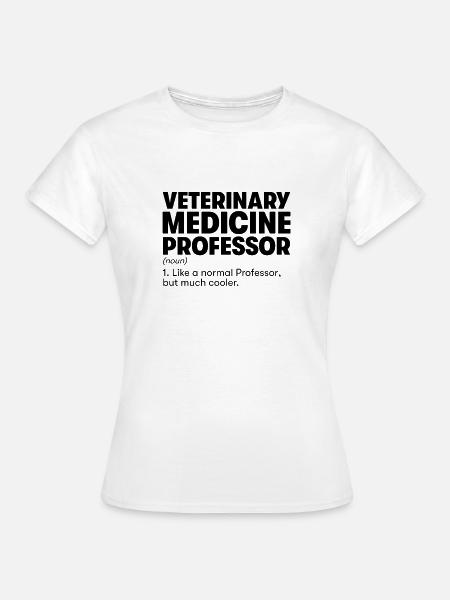 Professor für Veterinärmedizin - Frauen T-Shirt - Weiß
