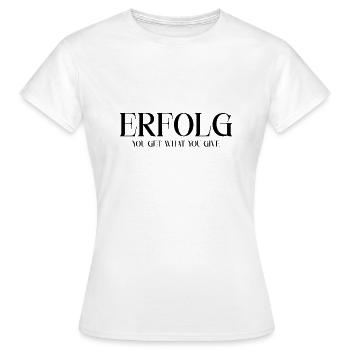Erfolg Motivation - Frauen T-Shirt - Weiß - Vorne - AI Model Female 172 dark (172cm)