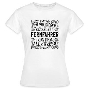 Ich bin dieser Legendäre Fernfahrer - Frauen T-Shirt - Weiß - Vorne - AI Model Female 172 dark (172cm)