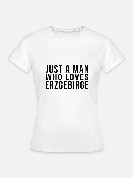 Just a Erzgebirger - Frauen T-Shirt - Weiß