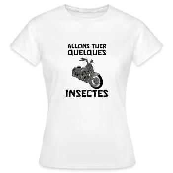 allons tuer quelques insectes - T-shirt Femme - blanc - Devant - AI Model Female 172 dark (172cm)