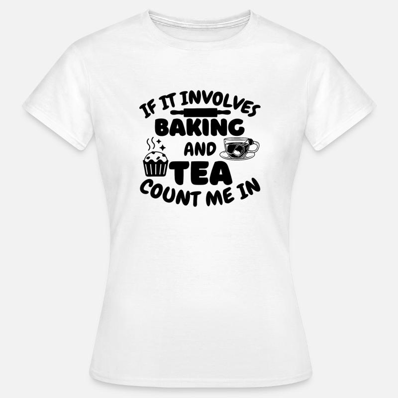 Baker Tea Bakery Pasticceria Tea Baking Pastry Chef - Maglietta da donna - bianco