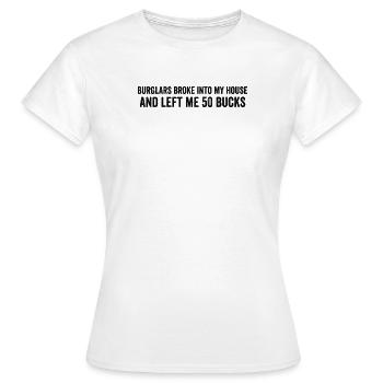 Burglars Broke My House Funny Sarcastic Inflation - Women's T-Shirt - white - Front - AI Model Female 172 dark (172cm)