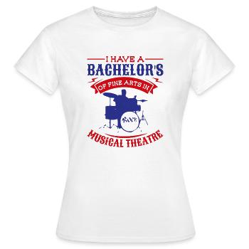 ICH HABE EINEN BACHELOR OF FINE ARTS IN MUSIKTHEATER - Frauen T-Shirt - Weiß - Vorne - AI Model Female 172 dark (172cm)