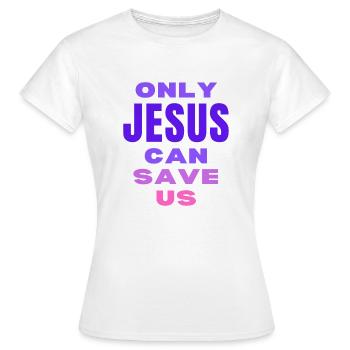 Nur Jesus kann uns retten. - Frauen T-Shirt - Weiß - Vorne - AI Model Female 172 dark (172cm)