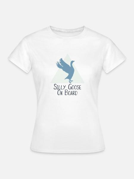 Silly Goose On Board - Frauen T-Shirt - Weiß