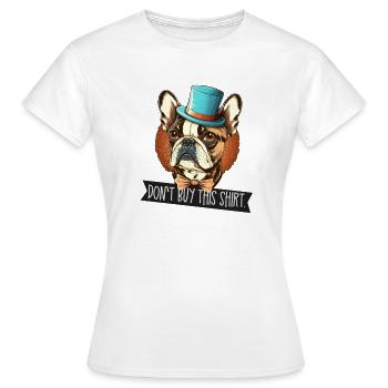 Le bouledogue français n’achète pas cette chemise - T-shirt Femme - blanc - Devant - AI Model Female 172 dark (172cm)