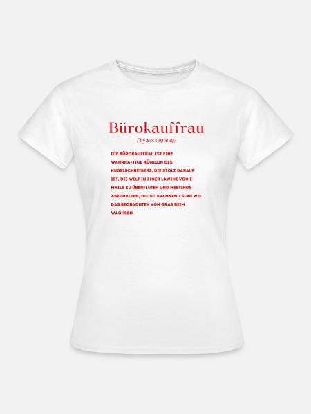 Bürokauffrau Definition - Frauen T-Shirt - Weiß