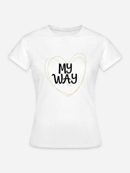 MY WAY - Frauen T-Shirt - Weiß
