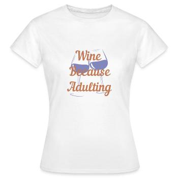 Le vin parce que l’âge adulte - T-shirt Femme - blanc - Devant - AI Model Female 172 dark (172cm)