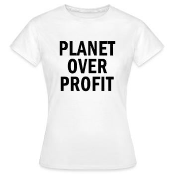 Planet Over Profit Protect Environment Quote - Women's T-Shirt - white - Front - AI Model Female 172 dark (172cm)